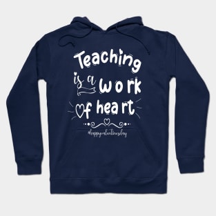 Funny Teachers Quote Teaching is a work of heart, Cool Valentines Day for Teachers Couple Hoodie